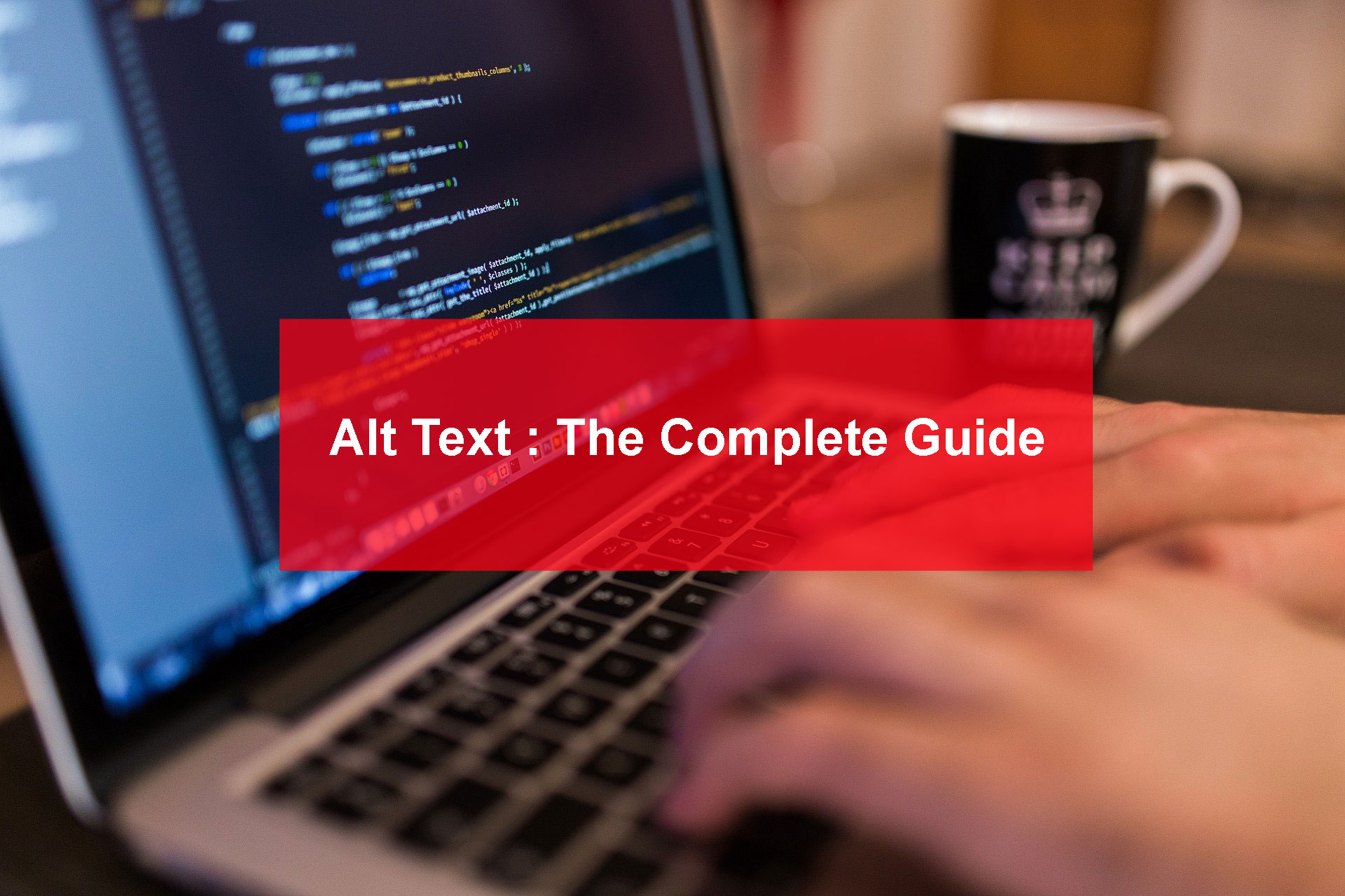 Complete Guide to Alt Text